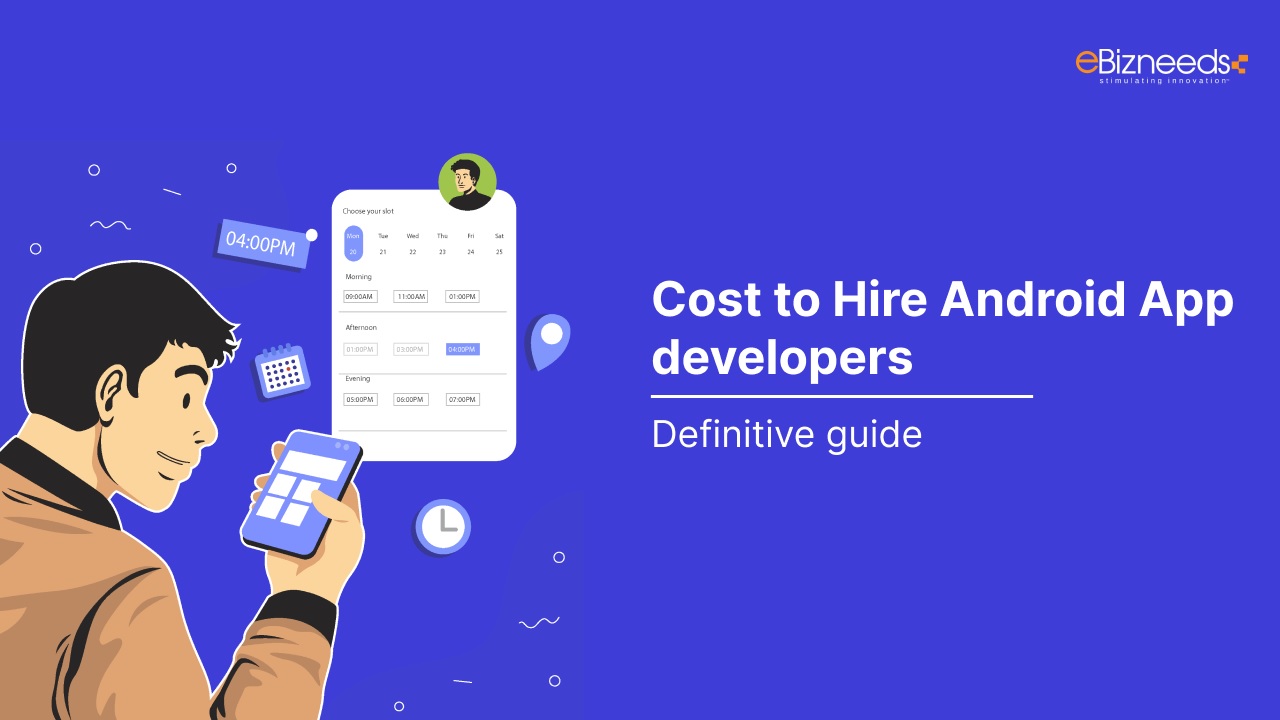 Cost to Hire Android App developers: Definitive Guide 2025